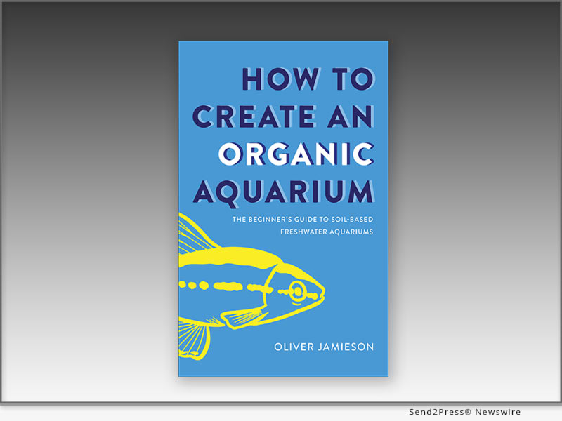 Picture of How to Create an Organic Aquarium: New book offers beginners a step-by ...