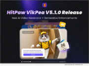HitPaw VikPea V5.1.0 Offers AI Video Generator, AI Generative Model, and Enhanced Frame Interpolation