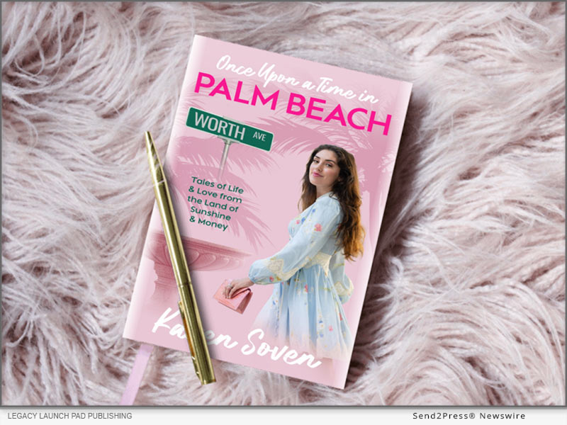 NEW BOOK: From Palm Beach Glitz to Miami Grit: Karen Soven’s ‘Once Upon A Time In Palm Beach’ Reinvents the American Dream