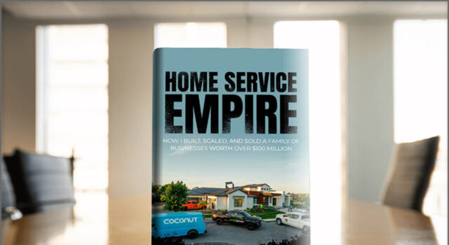 News: Cameron Bawden Reveals the Blueprint to Selling a Company in New Book ‘Home Service Empire’