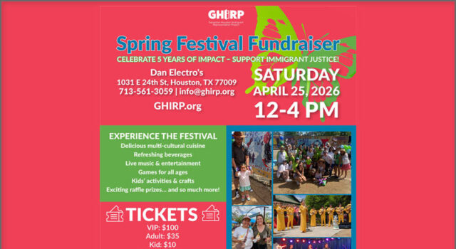 News: GHIRP announces its 5-Year Anniversary Spring Festival Amid Threats to Immigrant Legal Services and Growing ICE Presence in Texas