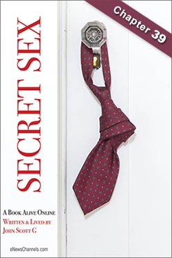 Secret Sex: A Book Alive Online by John Scott G for eNewsChannels Chapter 39 